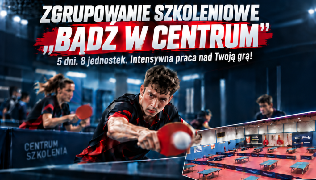 Zgrupowanie szkoleniowe „Bądź w Centrum” 30.09-04.10.2026
